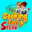 Cooking Fast 4: Steak